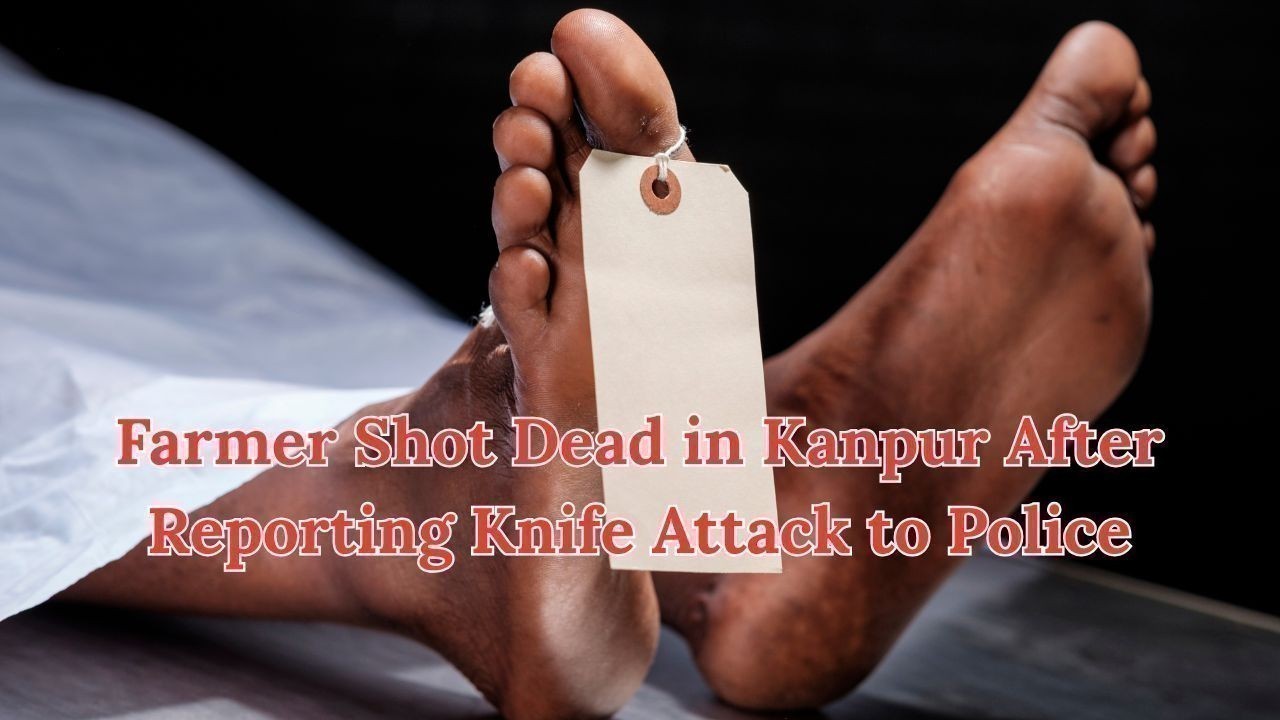 Farmer Shot Dead in Kanpur After Reporting Knife Attack to Police