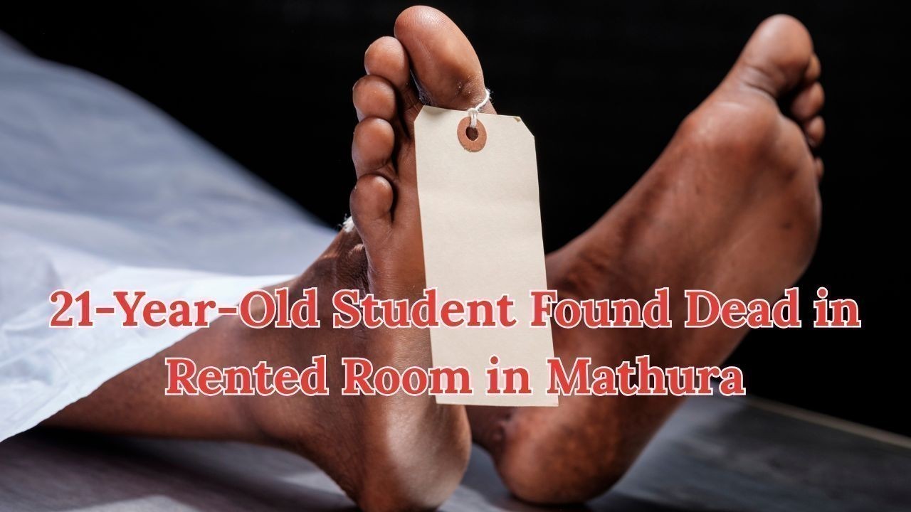 21-Year-Old Student Found Dead in Rented Room in Mathura