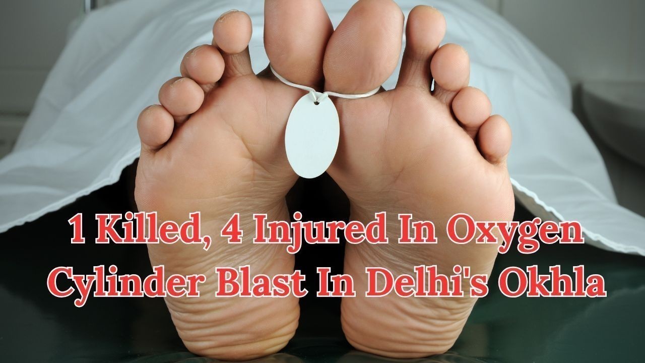 1 Killed, 4 Injured In Oxygen Cylinder Blast In Delhi's Okhla