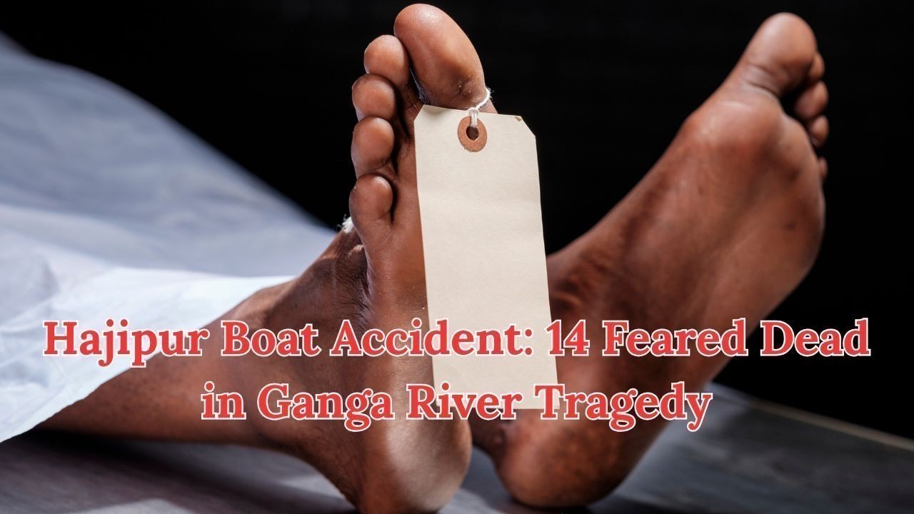 Hajipur Boat Accident: 14 Feared Dead in Ganga River Tragedy